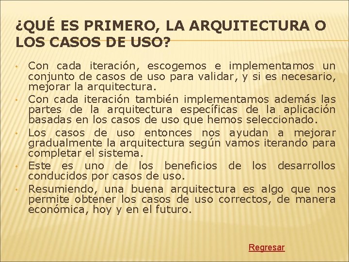 ¿QUÉ ES PRIMERO, LA ARQUITECTURA O LOS CASOS DE USO? • • • Con