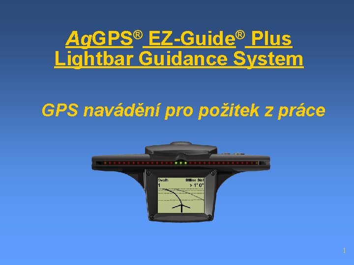 Ag. GPS® EZ-Guide® Plus Lightbar Guidance System GPS navádění pro požitek z práce 1