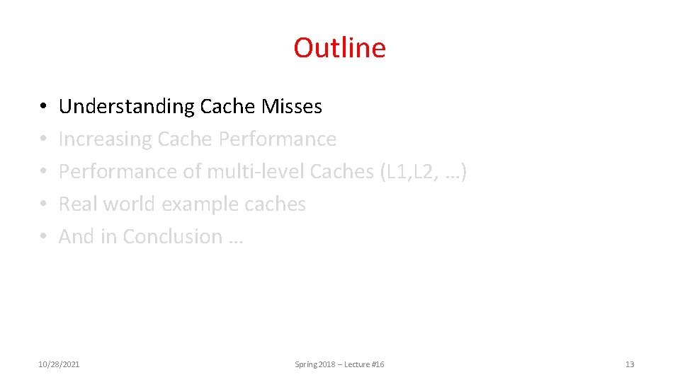 Outline • • • Understanding Cache Misses Increasing Cache Performance of multi-level Caches (L