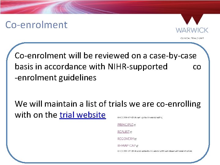 Co-enrolment will be reviewed on a case-by-case basis in accordance with NIHR-supported co -enrolment