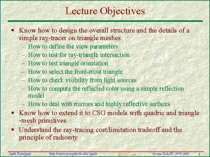 Lecture Objectives § Know how to design the overall structure and the details of