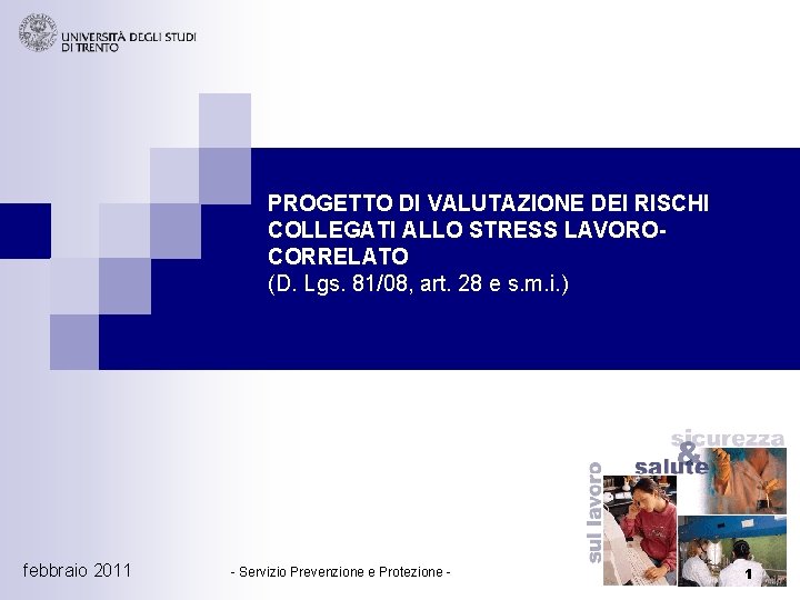 PROGETTO DI VALUTAZIONE DEI RISCHI COLLEGATI ALLO STRESS LAVOROCORRELATO (D. Lgs. 81/08, art. 28