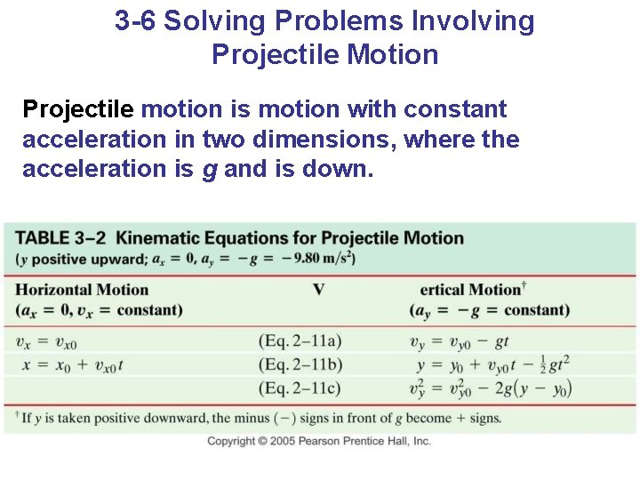 3 -6 Solving Problems Involving Projectile Motion Projectile motion is motion with constant acceleration