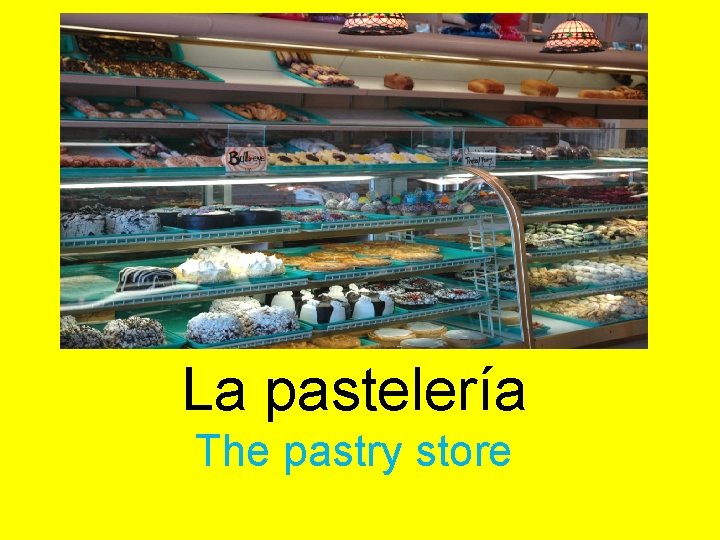 La pastelería The pastry store 