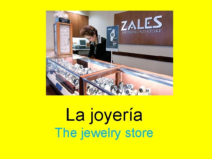 La joyería The jewelry store 