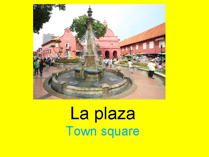 La plaza Town square 