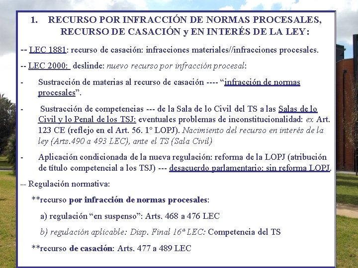 1. RECURSO POR INFRACCIÓN DE NORMAS PROCESALES, RECURSO DE CASACIÓN y EN INTERÉS DE