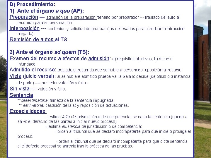 D) Procedimiento: 1) Ante el órgano a quo (AP): Preparación --- admisión de la