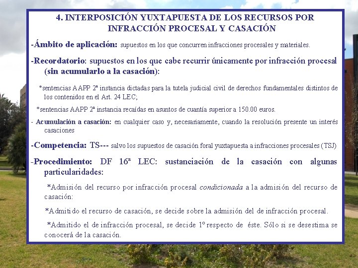 4. INTERPOSICIÓN YUXTAPUESTA DE LOS RECURSOS POR INFRACCIÓN PROCESAL Y CASACIÓN -Ámbito de aplicación: