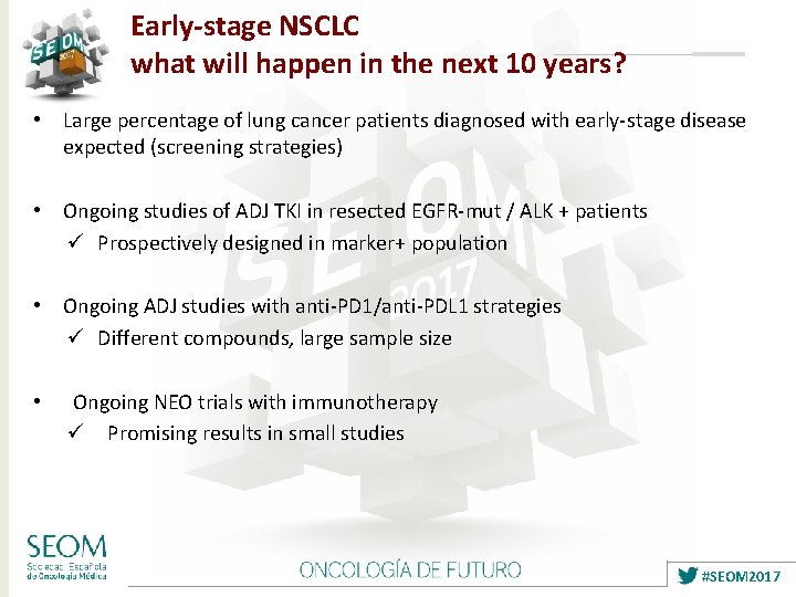 Early-stage NSCLC what will happen in the next 10 years? • Large percentage of