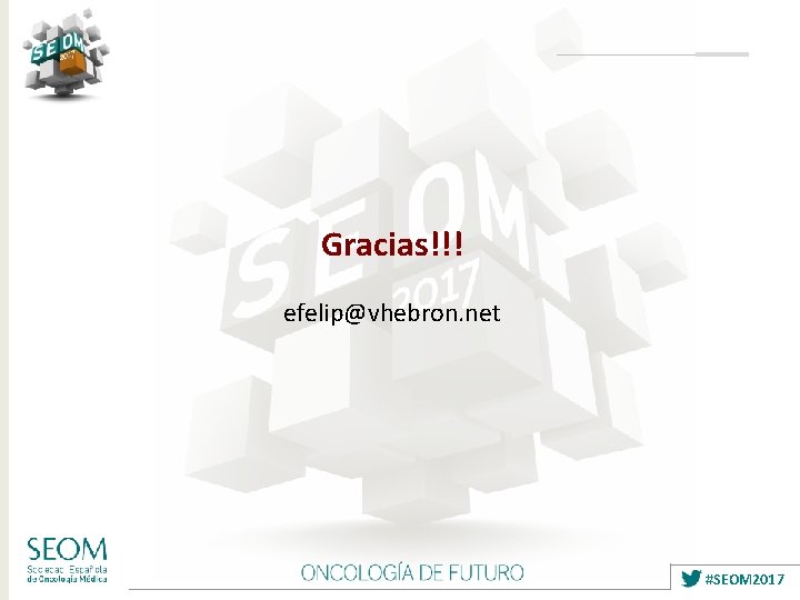 Gracias!!! efelip@vhebron. net #SEOM 2017 