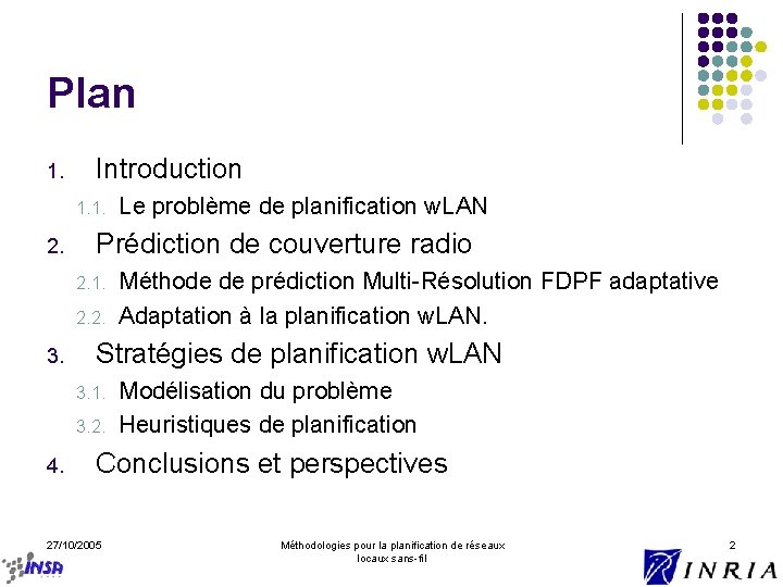 Plan 1. Introduction 1. 1. 2. Prédiction de couverture radio 2. 1. 2. 2.