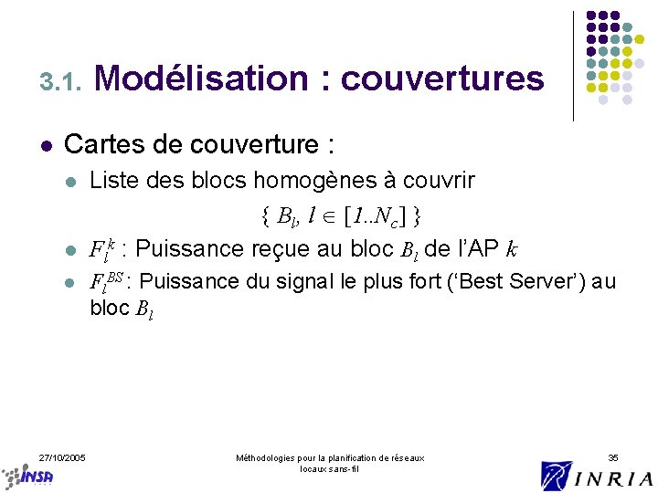 3. 1. l Modélisation : couvertures Cartes de couverture : l l l 27/10/2005