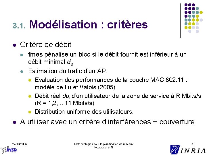 3. 1. l Critère de débit l l l Modélisation : critères fmes pénalise