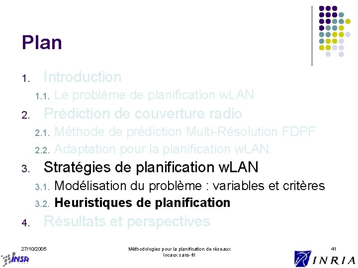 Plan 1. Introduction 1. 1. 2. Prédiction de couverture radio 2. 1. 2. 2.