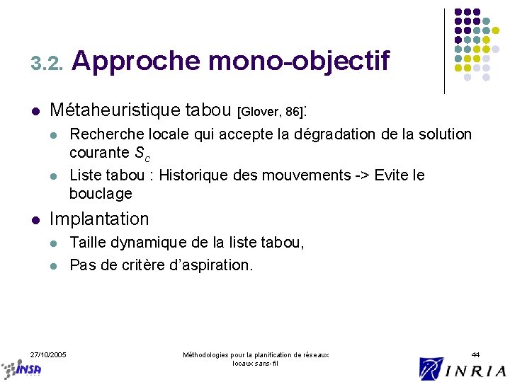 3. 2. l Métaheuristique tabou [Glover, 86]: l l l Approche mono-objectif Recherche locale