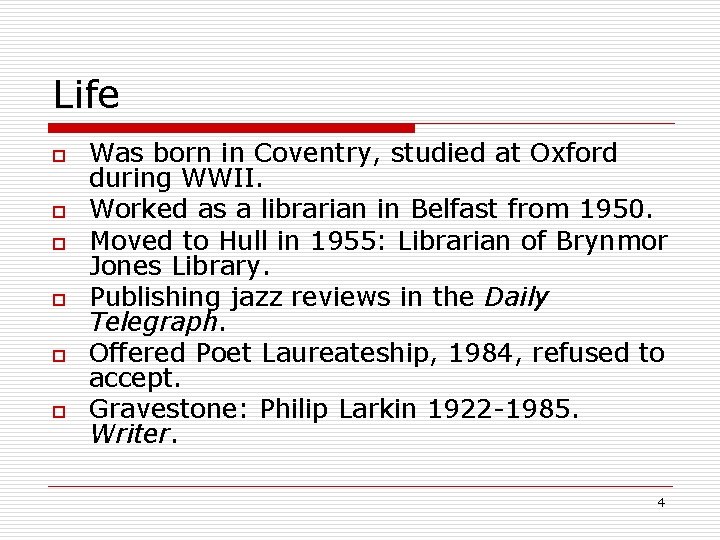 Life o o o Was born in Coventry, studied at Oxford during WWII. Worked