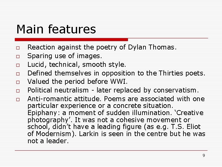 Main features o o o o Reaction against the poetry of Dylan Thomas. Sparing Main features o o o o Reaction against the poetry of Dylan Thomas. Sparing