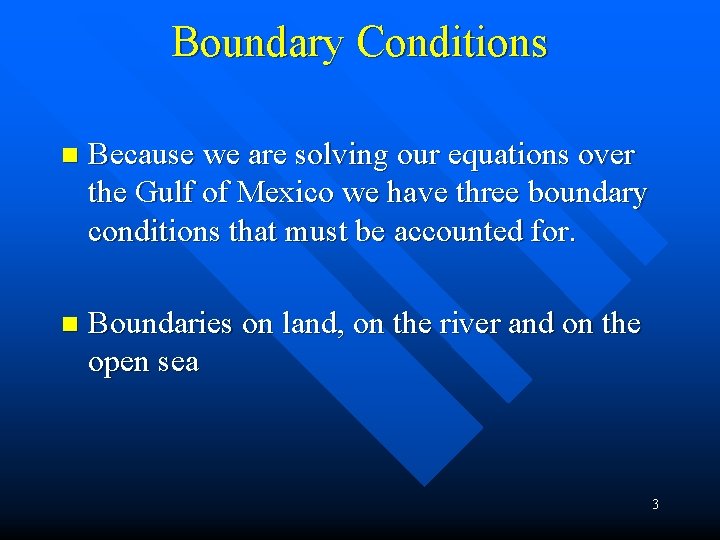 Specifying Boundary Conditions Antoine Oliver Math 1110 What