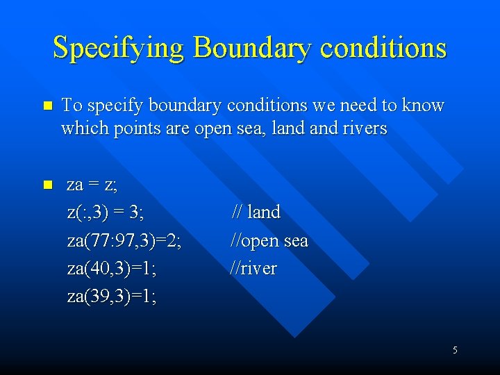 Specifying Boundary Conditions Antoine Oliver Math 1110 What