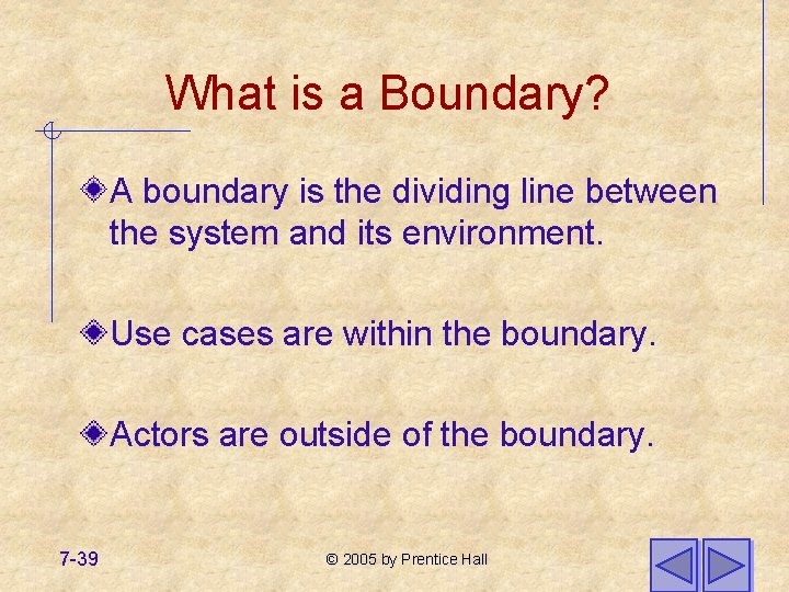 What is a Boundary? A boundary is the dividing line between the system and What is a Boundary? A boundary is the dividing line between the system and
