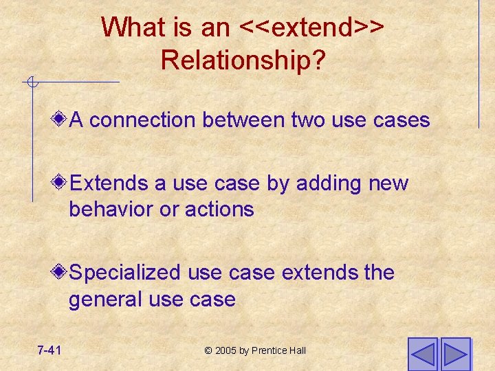 What is an <<extend>> Relationship? A connection between two use cases Extends a use What is an <<extend>> Relationship? A connection between two use cases Extends a use