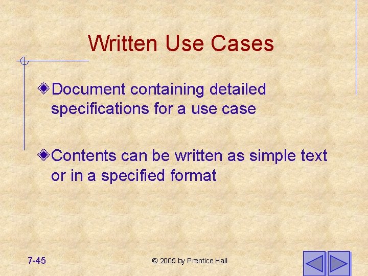 Written Use Cases Document containing detailed specifications for a use case Contents can be Written Use Cases Document containing detailed specifications for a use case Contents can be