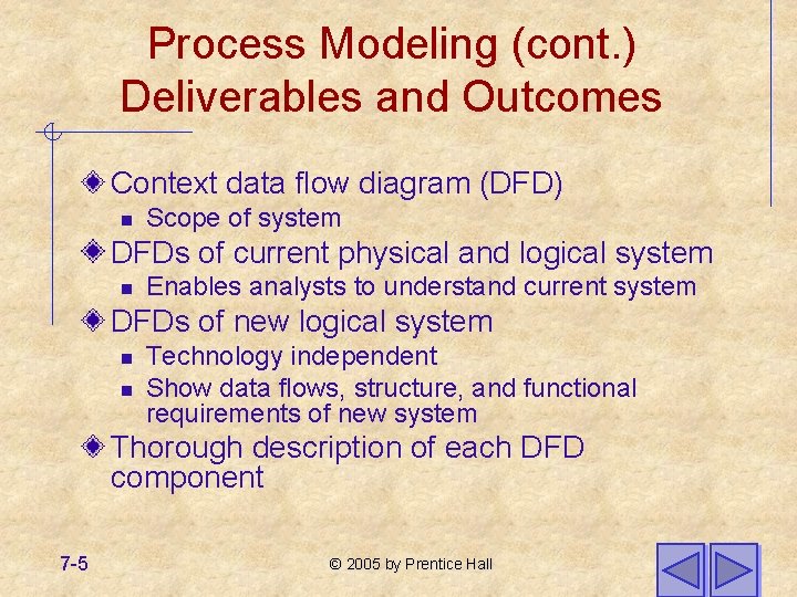Process Modeling (cont. ) Deliverables and Outcomes Context data flow diagram (DFD) n Scope Process Modeling (cont. ) Deliverables and Outcomes Context data flow diagram (DFD) n Scope
