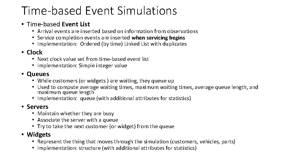 Time-based Event Simulations • Time-based Event List • Arrival events are inserted based on