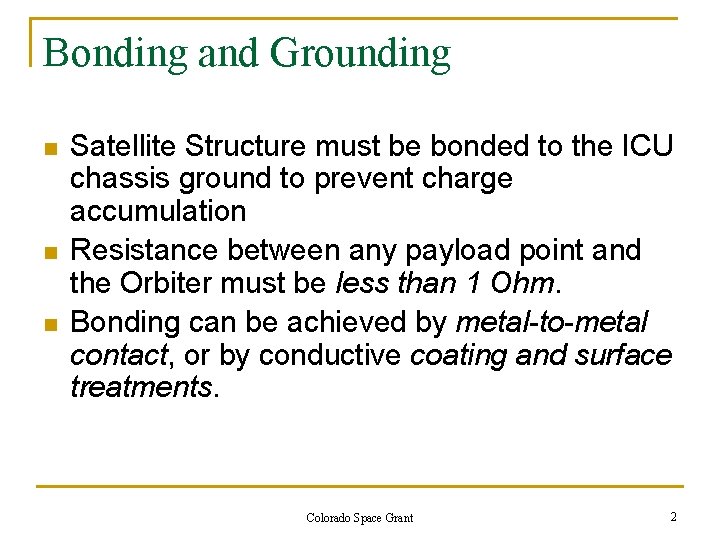 Bonding and Grounding n n n Satellite Structure must be bonded to the ICU