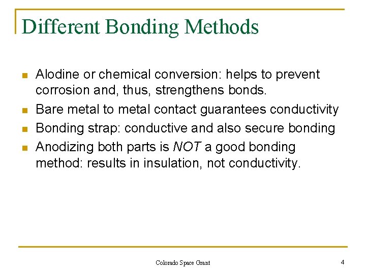 Different Bonding Methods n n Alodine or chemical conversion: helps to prevent corrosion and,