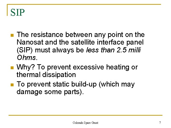 SIP n n n The resistance between any point on the Nanosat and the