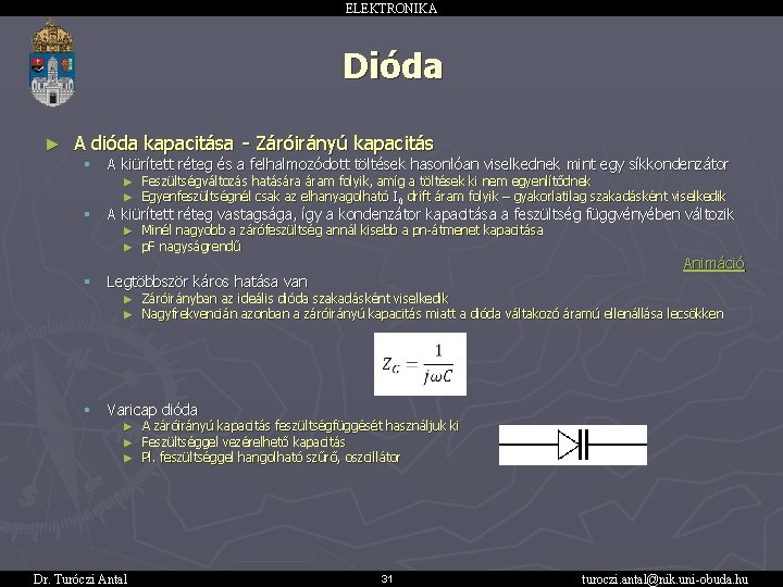 ELEKTRONIKA Dióda ► A dióda kapacitása - Záróirányú kapacitás § A kiürített réteg és