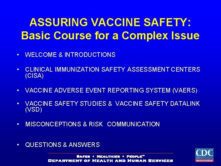 ASSURING VACCINE SAFETY: Basic Course for a Complex Issue • WELCOME & INTRODUCTIONS •