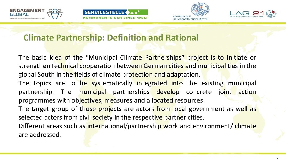 Climate Partnership: Definition and Rational The basic idea of the "Municipal Climate Partnerships" project