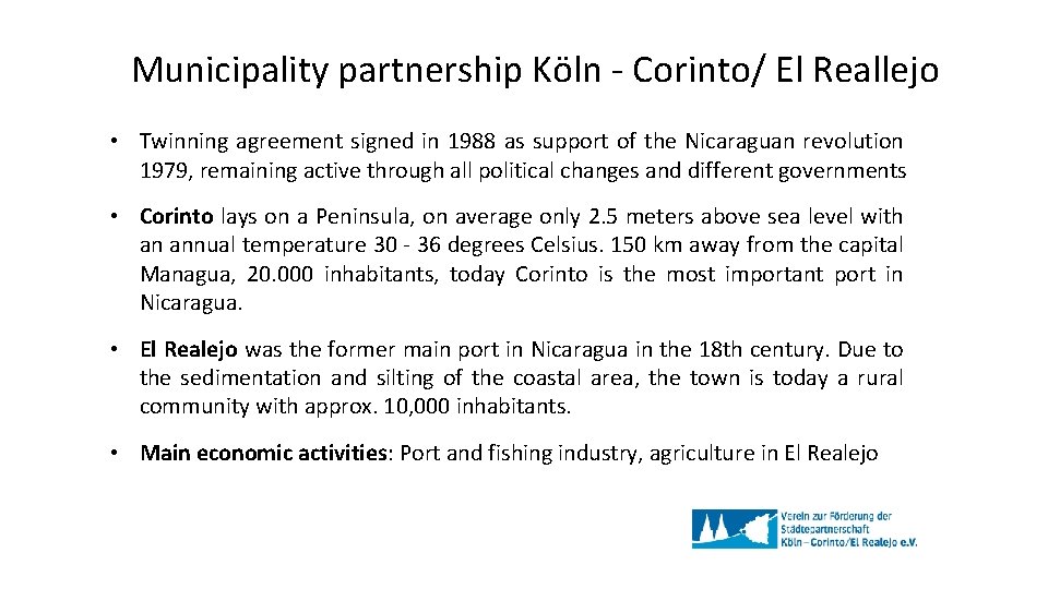 Municipality partnership Köln - Corinto/ El Reallejo • Twinning agreement signed in 1988 as