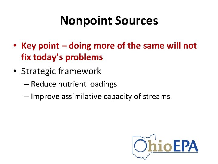 Nonpoint Sources • Key point – doing more of the same will not fix