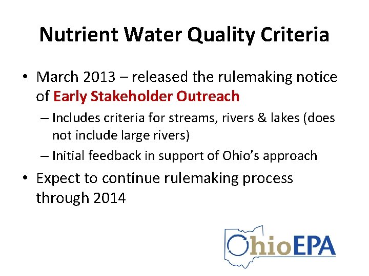 Nutrient Water Quality Criteria • March 2013 – released the rulemaking notice of Early