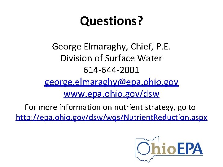 Questions? George Elmaraghy, Chief, P. E. Division of Surface Water 614 -644 -2001 george.