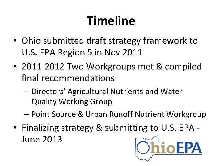 Timeline • Ohio submitted draft strategy framework to U. S. EPA Region 5 in