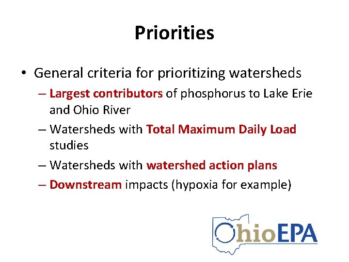 Priorities • General criteria for prioritizing watersheds – Largest contributors of phosphorus to Lake