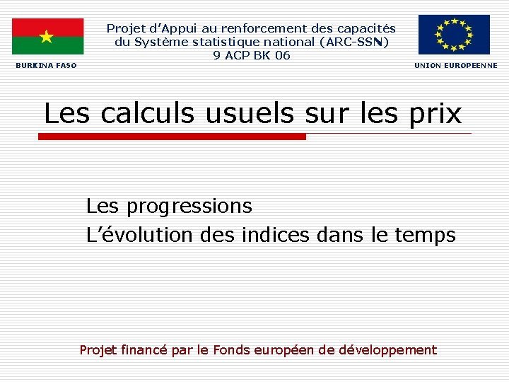 BURKINA FASO Projet d’Appui au renforcement des capacités du Système statistique national (ARC-SSN) 9