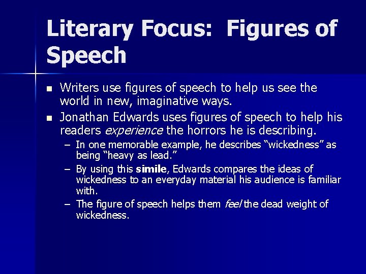 Literary Focus: Figures of Speech n n Writers use figures of speech to help