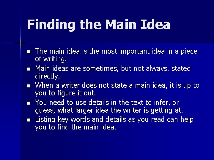 Finding the Main Idea n n n The main idea is the most important