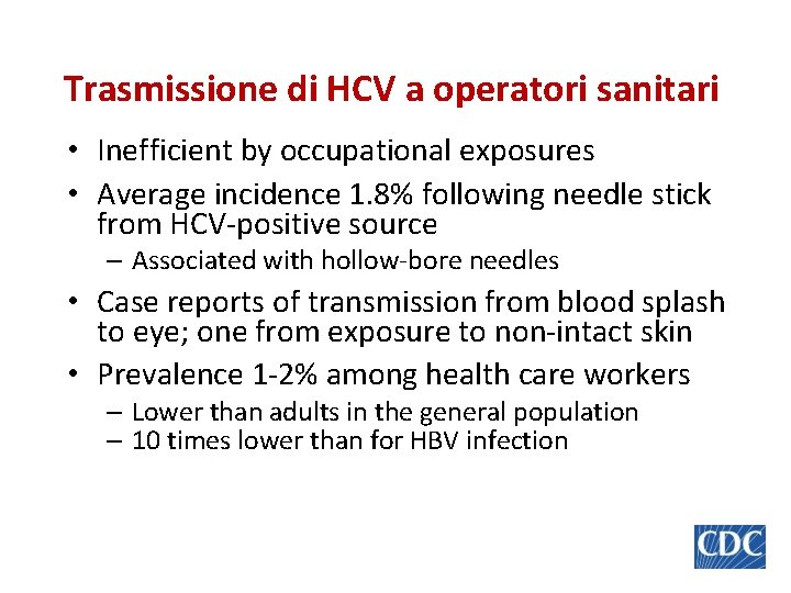 Trasmissione di HCV a operatori sanitari • Inefficient by occupational exposures • Average incidence