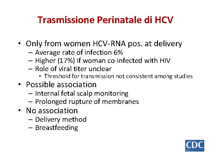 Trasmissione Perinatale di HCV • Only from women HCV-RNA pos. at delivery – Average