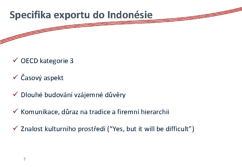 Specifika exportu do Indonésie ü OECD kategorie 3 ü Časový aspekt ü Dlouhé budování