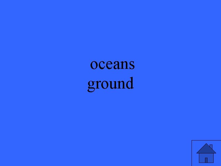 oceans ground 