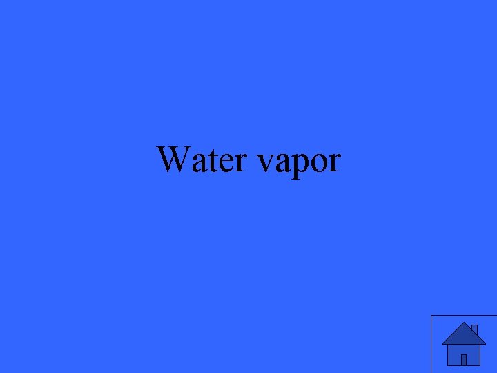Water vapor 