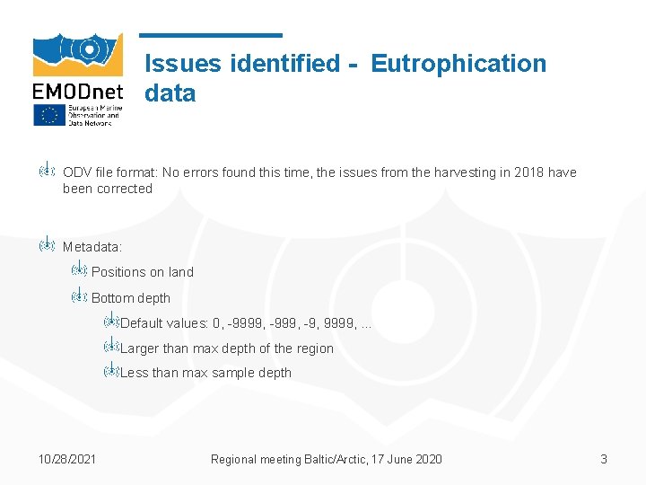 Issues identified - Eutrophication data ODV file format: No errors found this time, the